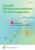 Spezielle Betriebswirtschaftslehre mit Rechnungswesen, Kaufleute für Bürokommunikation