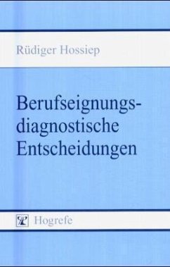 Berufseignungsdiagnostische Entscheidungen - Hossiep, Rüdiger