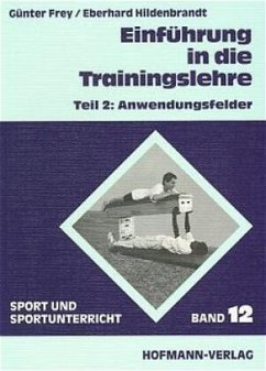 Einführung in die Trainingslehre / Einführung in die Trainingslehre Tl.2 - Hildebrandt, Eberhard;Frey, Günter