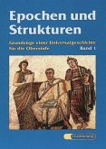 Von der Vorgeschichte bis zum Dreißigjährigen Krieg / Epochen und Strukturen Bd.1