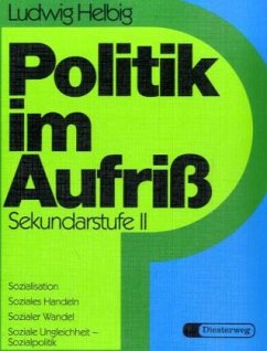 Sozialisation, Soziales Handeln, Sozialer Wandel, Soziale Ungleichheit, Sozialpolitik / Politik im Aufriß, Sekundarstufe II, Neubearbeitung