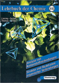 Analyse von Kohlenstoffverbindungen, Struktur und Reaktionen organischer Verbindungen / Lehrbuch der Chemie für die Sekundarstufe II