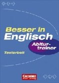 Besser in Englisch: Abiturtrainer Textarbeit: Mit Lösungen