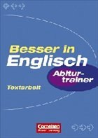 Besser in Englisch: Abiturtrainer Textarbeit: Mit Lösungen - Clarke, David