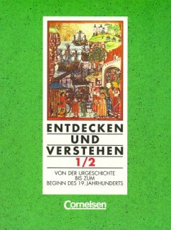 Cover Von der Urgeschichte bis zum Beginn des 19. Jahrhunderts / Entdecken und Verstehen, Geschichtsbuch für Rheinland-Pfalz, erweiterte Ausgabe Realschulen Bd.1/2