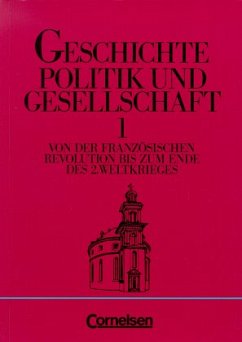 Cover Von der Französischen Revolution bis zum Ende des 2. Weltkriegs / Geschichte, Politik und Gesellschaft Bd.1