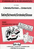 Satire, Schwank, Groteske, Glosse / Literaturformen im Unterricht Satire, Schwank, Groteske, Glosse / Literaturformen im Unterricht