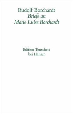 Briefe an Marie-Luise Borchardt / Gesammelte Briefe Abt.IV, Bd.1 - Borchardt, Rudolf Borchardt, Marie L.; Borchardt, Rudolf