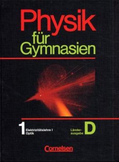 Elektrizitätslehre I, Optik / Physik für Gymnasien, Sekundarstufe I, Länderausg. D für Nordrhein-Westfalen Tl.1 Elektrizitätslehre I, Optik / Physik für Gymnasien, Sekundarstufe I, Länderausg. D für Nordrhein-Westfalen Tl.1