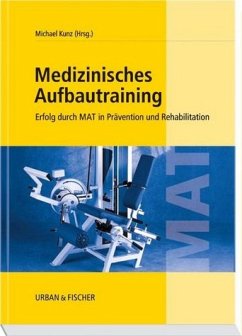 Medizinisches Aufbautraining - Kunz, Michael (Hgg.) / Eigenbrod, Frank / Heine, Oliver / Heller, Manfred / Plesch, Christian