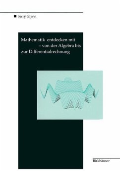 Mathematik entdecken mit DERIVE ¿ von der Algebra bis zur Differentialrechnung - Glynn, Jerry