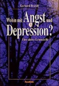 Wohin mit Angst und Depression? - Brandl, Gerhard