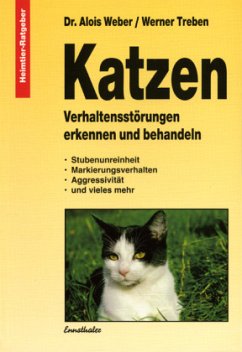 Katzen - Verhaltensstörungen erkennen und behandeln - Weber, Alois;Treben, Werner