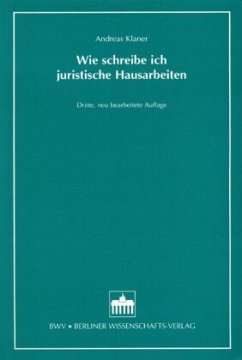 Wie schreibe ich juristische Hausarbeiten - Klaner, Andreas