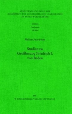 Studien zu Großherzog Friedrich I. von Baden - Fuchs, Walther P.