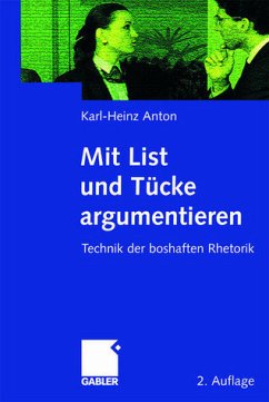 Mit List und Tücke argumentieren - Anton, Karl-Heinz