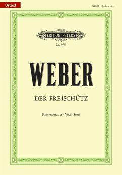 Der Freischütz (Oper in 3 Akten) op. 77 / URTEXT - Weber, Carl Maria von