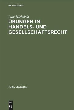 Übungen im Handels- und Gesellschaftsrecht - Michalski, Lutz