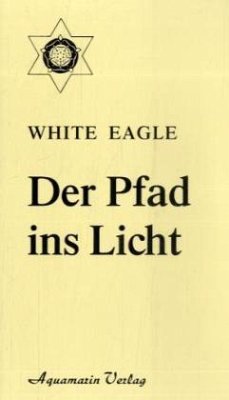 Der Pfad ins Licht - White Eagle