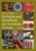 Fruchtsaft- und Limonadenbetriebe, Wasser, Betriebshygiene, Milch und Molkereiprodukte, Begleitorganismen der Getränkeindustrie / Farbatlas und Handbuch der Getränkebiologie 2