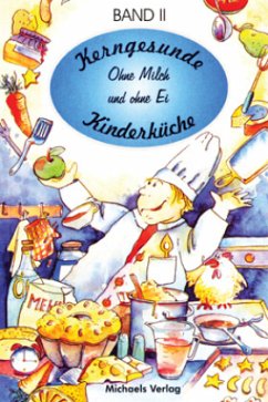 Kerngesunde Kinderküche / Ohne Milch und ohne Ei / Kerngesunde Kinderküche Bd.2 - Koch, Ricky;Koch, Christa