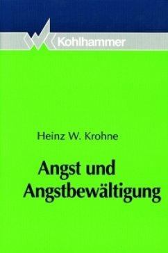 Angst und Angstbewältigung - Krohne, Heinz W.