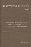 Europäische Messen und Märktesysteme in Mittelalter und Neuzeit