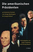 Die amerikanischen Präsidenten - Heideking, Jürgen / Mauch, Christof