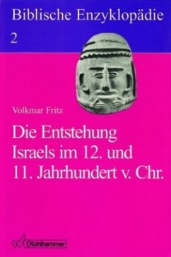 Die Entstehung Israels im 12. und 11. Jahrhundert v. Chr. / Biblische Enzyklopädie 2 - Fritz, Volkmar