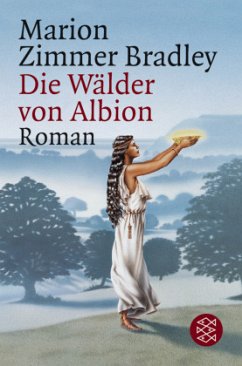 Die Wälder von Albion / Avalon-Saga Bd.3 - Bradley, Marion Zimmer