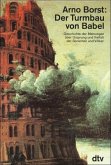 Der Turmbau von Babel, 4 Bde. in 6 Tl.-Bdn.