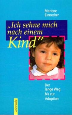Ich sehne mich nach einem Kind - Zinnecker, Marlene Ich sehne mich nach einem Kind - Zinnecker, Marlene