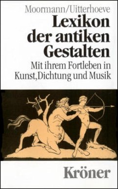 Lexikon der antiken Gestalten - Moormann, Eric M.; Uitterhoeve, Wilfried