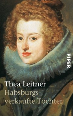 Habsburgs verkaufte Töchter - Leitner, Thea