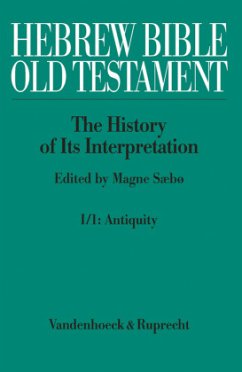 Hebrew Bible / Old Testament. I: From the Beginnings to the Middle Ages (Until 1300). Part 1: Antiquity / Hebrew Bible / Old Testament Vol.1, Pt.1 - Sæbø, Magne / Brekelmans, Chris / Haran, Menahem