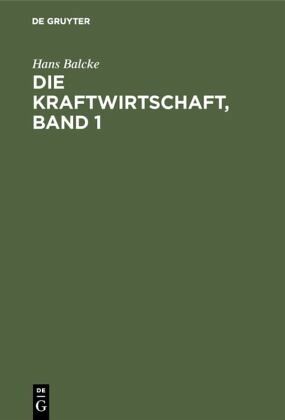 Die Kraftwirtschaft, Band 1 Die Kraftwirtschaft, Band 1