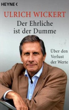 Der Ehrliche ist der Dumme - Wickert, Ulrich