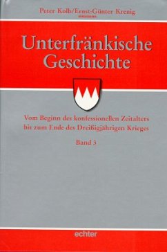 Cover Vom Beginn des konfessionellen Zeitalters bis zum Ende des Dreißigjährigen Krieges / Unterfränkische Geschichte Bd.3