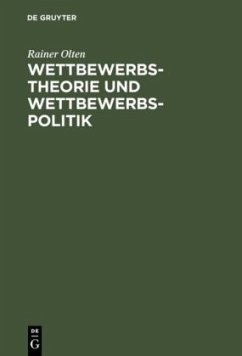 Wettbewerbstheorie und Wettbewerbspolitik - Olten, Rainer