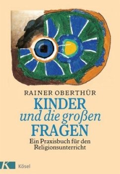 Kinder und die großen Fragen - Oberthür, Rainer