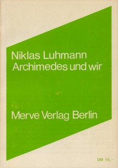 Archimedes und wir - Luhmann, Niklas