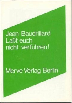 Laßt euch nicht verführen! - Baudrillard, Jean