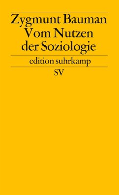 Vom Nutzen der Soziologie - Bauman, Zygmunt