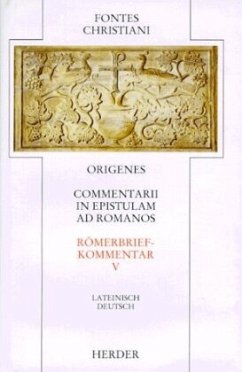 Fontes Christiani 1. Folge. Commentarii in epistulam ad Romanos / Fontes Christiani, 1. Folge Bd.2/5, Tl.5 - Origenes