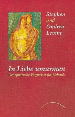 In Liebe umarmen - Levine, Stephen; Levine, Ondrea