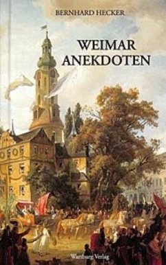 Weimar Anekdoten - Hecker, Bernhard