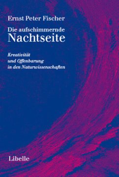 Die aufschimmernde Nachtseite der Wissenschaft - Fischer, Ernst Peter