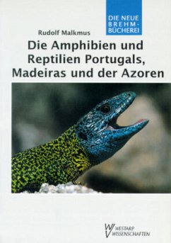 Die Amphibien und Reptilien Portugals, Madeiras und der Azoren - Malkmus, Rudolf