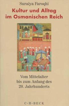 Kultur und Alltag im Osmanischen Reich - Faroqhi, Suraiya