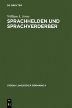 Sprachhelden und Sprachverderber - Jones, William J.